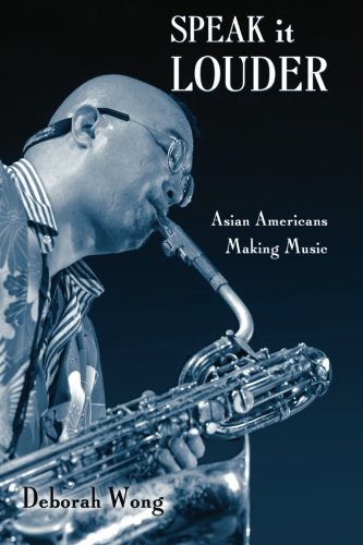 Speak it Louder: Asian Americans Making Music Paperback June 30, 2004