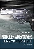 Illustrierte Pistolen- und Revolver-Enzyklopaedie