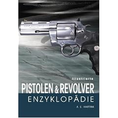 Illustrierte Pistolen- und Revolver-Enzyklop�die
