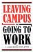 Leaving Campus and Going to Work