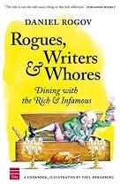 Rogues, Writers & Whores: Dining With the Rich & Infamous