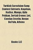 Turkish Eurovision Song Contest Entrants: Kayahan, Hadise, Manga, Ajda Pekkan, Sertab Erener, Izel, Candan Ercetin, Kenan Do Ulu, Athena-