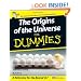 The Origins of the Universe for Dummies�