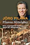 Produkt-Bild: Pilawas Mittelalter: Eine vergn&uuml;gliche Zeitreise durch die Jahrhunderte
