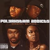 Break Glass... ~ Polyrhythm Addicts