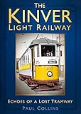 The Kinver Light Railway : echoes of a lost tramway