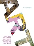 Art : everything you need to know about the greatest artists and their works