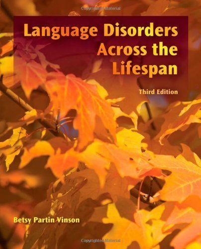 Language Disorders Across the LifeSpan 3rd (third) Edition by Vinson, Betsy P. [2011]