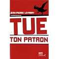 Tue ton patron