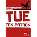 Tue ton patron