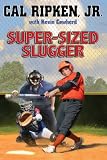 Super-sized Slugger (Cal Ripken Jr.'s All-Stars)