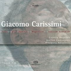 Carissimi: Jonas / Judicium Extremum / Dixit Dominus / Magnificat - Gabrieli: Sonate for 8 Instruments