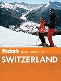 Fodor's Switzerland, 46th Edition (Full-color Travel Guide)