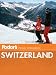 Fodor's Switzerland, 46th Edition (Full-color Travel Guide)
