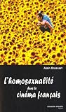 L'homosexualité dans le cinéma français par Alain Brassart L'homosexualité dans le cinéma français par Brassart