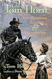 Life of Tom Horn, Government Scout and Interpreter, Written by Himself