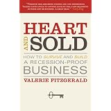 Heart and Sold: How to Survive and Build a Recession-Proof Business