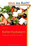 Kohlenhydratarm: Vegetarisch und Backen ohne Mehl