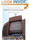 An Introduction to Pentecostalism: Global Charismatic Christianity (Introduction to Religion)
