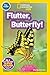 Flutter, Butterfly! (National Geographic Kids Readers, Pre-Reader)