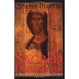 Sacred Doorways: A Beginner's Guide to Icons ~ Linette Martin
