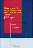 Management of Temporomandibular Joint Degenerative Diseases: Biologic Basis and Treatment Outcome
