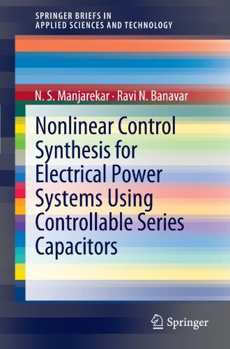 Nonlinear Control Synthesis for Electrical Power Systems Using Controllable Series Capacitors (SpringerBriefs in Applied Sciences and Technology)