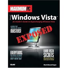 Maximum PC Microsoft Windows Vista Exposed: An Insider's Guide to Supercharging Windows Vista