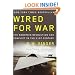 Wired for War: The Robotics Revolution and Conflict in the 21st Century