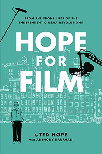 Hope For Film: From the Frontline of the Independent Cinema Revolutions
