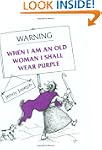 Warning: When I Am an Old Woman I Sha...