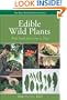 Edible Wild Plants: Wild Foods From Dirt To Plate (The Wild Food Adventure Series, Book 1)