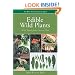 Edible Wild Plants: Wild Foods From Dirt To Plate (The Wild Food Adventure Series, Book 1)