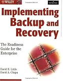 Implementing Backup and Recovery: The Readiness Guide for the Enterprise