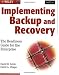 Implementing Backup and Recovery: The Readiness Guide for the Enterprise