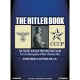 TheHitlerBook:TheSecretDossierPreparedforStalinfromtheInterrogationsofHitler'sPersonalAides