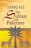 Der Sultan von Palermo: Roman - Tariq Ali