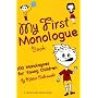 My First Monologue Book: 100 Monlogues for Young Children (My First Acting Series) (Young Actors)