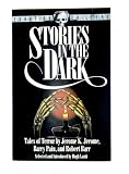 Stories in the dark : tales of terror by Jerome K. Jerome, Robert Barr and Barry Pain