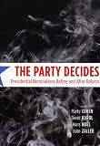 515fLrViLyL. SL160  The Party Decides: Presidential Nominations Before and After Reform