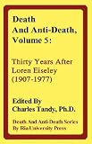 Death And Anti-Death, Volume 5: Thirty Years After Loren Eiseley (1907-1977)