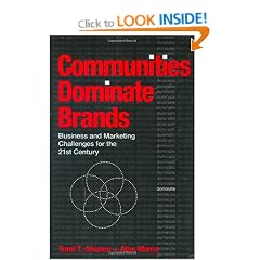 Communities Dominate Brands: Business & Marketing Challenges for the 21st Century, Hardback: Business and Marketing Challenges for the 21st Century
