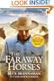 The Faraway Horses: The Adventures and Wisdom of One of America's Most Renowned Horsemen