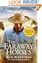 The Faraway Horses: The Adventures and Wisdom of One of America's Most Renowned Horsemen