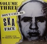 Don`t Call Me Ska Face Volume 3