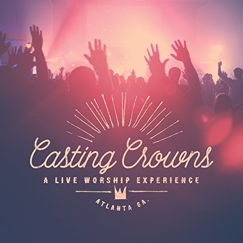 Casting Crowns - A Live Worship Experience - Zortam Music