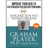 Improve Your Health - Eastern Ideas for Our Western Model (Introduction and Western Medicine)