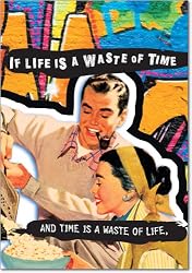 Waste of Time Birthday Paper Card