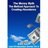 The Money Myth - The Method Approach To Creating Abundance (Law Of Attraction Series)