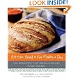 Artisan Bread in Five Minutes a Day: The Discovery That Revolutionizes Home Baking